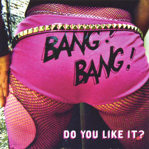 BANG BANG | DO YOU LIKE IT