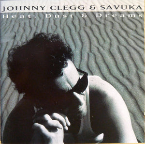JOHNNY CLEGG AND SAVUKA | HEAT DUST AND DREAMS