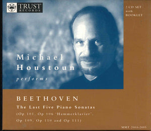 MICHAEL HOUSTOUN | PERFORMS BEETHOVEN LAST PIANO SONATAS (2CD)