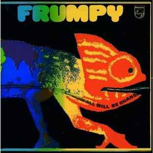 FRUMPY | ALL WILL BE CHANGED