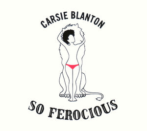 CARSIE BLANTON | SO FEROCIOUS (DIGI)