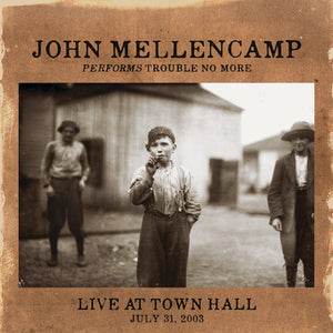 JOHN MELLENCAMP | PERFORMS TROUBLE NO MORE