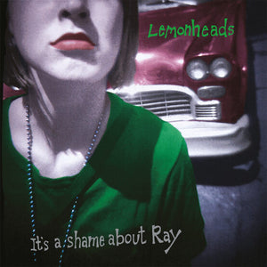 LEMONHEADS | IT'S A SHAME ABOUT RAY - 30TH ANNIVERSARY DELUXE 2LP