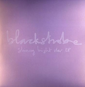 BLACKSTROBE | SHINING BRIGHT STAR EP