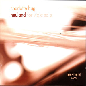 CHARLOTTE HUGG | NEULAND FOR VIOLA SOLO