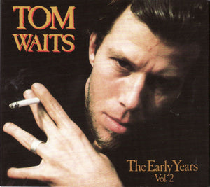 TOM WAITS | EARLY YEARS VOL 2 (DIGI)