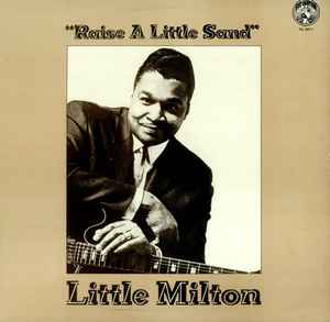 LITTLE MILTON | RAISE A LITTLE SAND