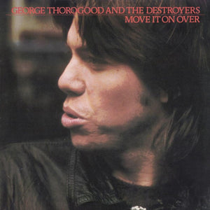 GEORGE THOROGOOD / DESTROYERS | MOVE IT ON OVER - NZ / AU