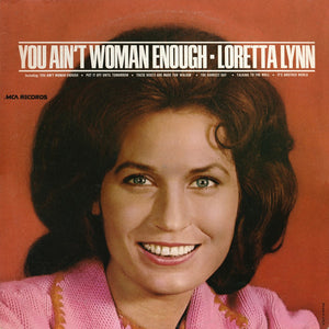 LORETTA LYNN | YOU AINT WOMAN ENOUGH - 1980 REISSUE
