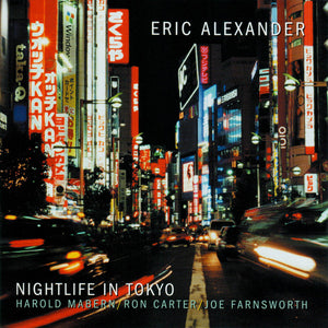 ERIC ALEXANDER | NIGHTLIFE IN TOKYO