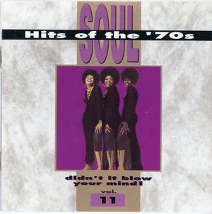 VARIOUS | SOUL HITS OF THE 70S DIDNT IT BLOW YOUR MIND VOL 11
