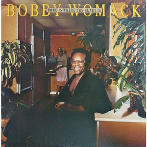 BOBBY WOMACK | HOME IS WHERE THE HEART IS