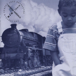 WYNTON MARSALIS | BIG TRAIN