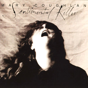 MARY COUGHLAN | SENTIMENTAL KILLER