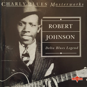 ROBERT JOHNSON | DELTA BLUES LEGEND CHARLY BLUES MASTERWORKS