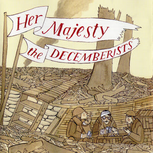 DECEMBERISTS | HER MAJESTY THE DECEMBERISTS