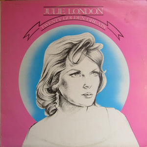 JULIE LONDON | TWENTY GOLDEN GREATS - BIT ROUGH
