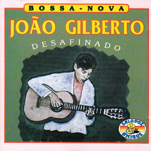 JOAO GILBERTO | DESAFINADO