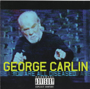 GEORGE CARLIN | YOU ARE ALL DISEASED