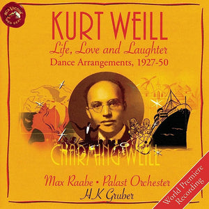 KURT WEILL / MAX RAABE | LIFE LOVE AND LAUGHTER