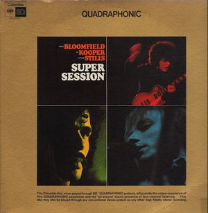 MIKE BLOOMFIELD / AL KOOPER / STEVE STILLS | SUPER SESSION - US - QUADRAPHONIC - WRITING ON COVER