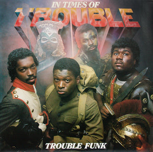 TROUBLE FUNK | IN TIMES OF TROUBLE 2LP - US