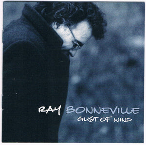 RAY BONNEVILLE | GUST OF WIND