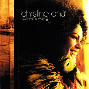 CHRISTINE ANU | COME MY WAY