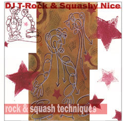 DJ T-ROCK AND SQUASHY NICE | ROCK AND SQUASH TECHNIQUES
