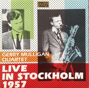 GERRY MULLIGAN | LIVE IN STOCKHOLM 1957