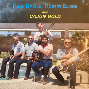 PAUL DAIGLE / ROBERT ELKINS | PAUL DAIGLE ROBERT ELKINS AND CAJUN GOLD