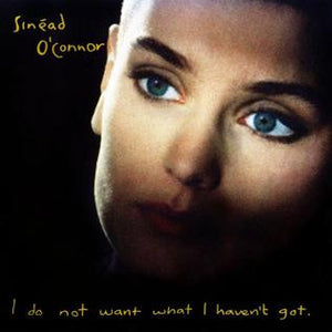 SINEAD OCONNOR | I DO NOT WANT WHAT I HAVENT GOT