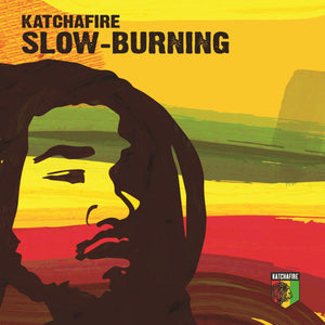 KATCHAFIRE | SLOW BURNING