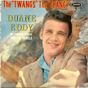 DUANE EDDY | TWANGS THE THANG