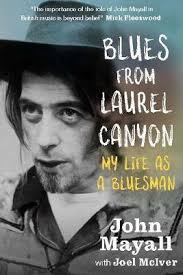 JOHN MAYALL | BLUES FROM LAUREL CANYON JOHN MAYALL AUTOBIOGRAPHY