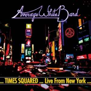 AVERAGE WHITE BAND | TIMES SQUARED LIVE FROM NEW YORK - 2LP