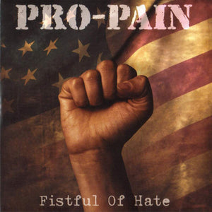 PRO PAIN | FISTFUL OF HATE