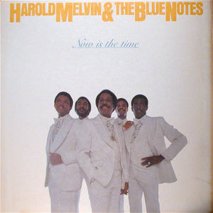 HAROLD MELVIN AND THE BLUE NOTES | NOW IS THE TIME - ROUGH