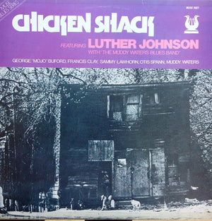 LUTHER JOHNSON / MUDDY WATERS | CHICKEN SHACK