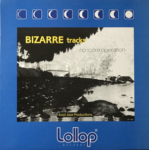 KOOL JAZZ PRODUCTIONS | BIZARRE TRACKS - NO SCORE OPERATION 12