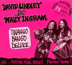 DAVID LINDLEY / WALLY INGRAM | TWANGO BANGO DELUXE (DIGI)