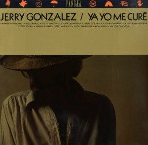 JERRY GONZALEZ | YO YO ME CURE