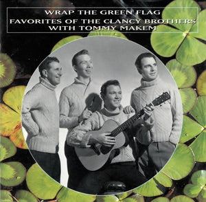 CLANCY BROTHERS | WRAP THE GREEN FLAG FAVORITES