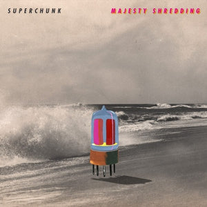 SUPERCHUNK | MAJESTY SHREDDING