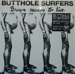 BUTTHOLE SURFERS | BROWN REASON TO LIVE - 45RPM - 2009 REISSUE - BROWN