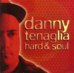 TENAGLIA DANNY | HARD AND SOUL