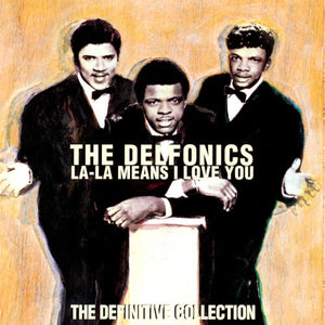 DELFONICS | LA LA MEANS I LOVE YOU - DEFINITIVE COLLECTION