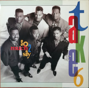TAKE 6 | SO MUCH 2 SAY