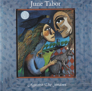 JUNE TABOR | AGAINST THE STREAMS