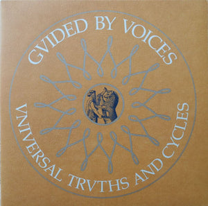 GUIDED BY VOICES | UNIVERSAL TRUTHS AND CYCLES